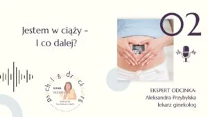 02 Jestem w ciąży i co dalej | Podcast MAMA przepytuje