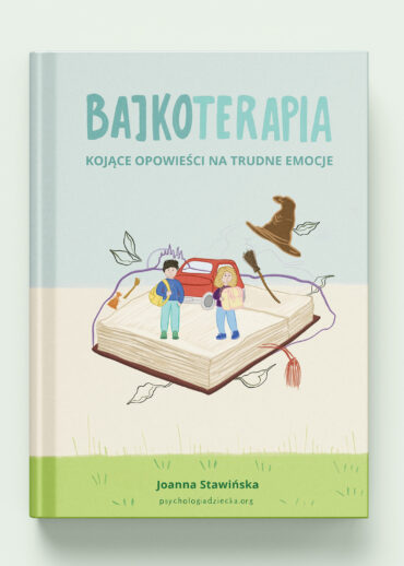 Bajkoterapia. Kojące opowieści na trudne emocje