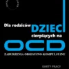 Karty pracy dla rodziców dzieci cierpiących na OCD 1