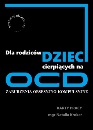 Karty pracy dla rodziców dzieci cierpiących na OCD 1