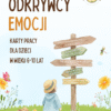 Odkrywcy emocji. Karty pracy dla dzieci w wieku 6-10 lat 1