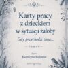 Karty pracy dla dzieci w sytuacji żałoby_okładka-mn