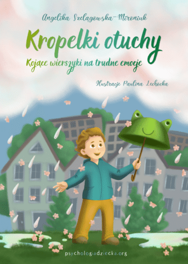 Kropelki otuchy. Kojące wierszyki na trudne emocje 1