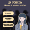 Lęk społeczny. Jak poczuć się swobodniej wśród ludzi 1