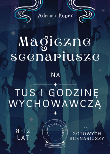 Magiczne scenariusze na TUS i godzinę wychowawczą (8-12 lat)